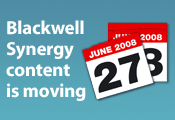 Blackwelll Synergy Content is Moving (28th June 2008). Phase 1: Blackwell Synergy Content moves to Wiley Interscience. Phase 2: A new online platform for Wiley-Blackwell. Click for full details.