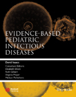 Evidence-Based Pediatric Infectious Diseases, 1st Edition Isaacs_9781405148580_small