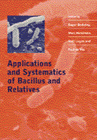 APPLICATIONS AND SYSTEMATICS OF BACILLUS AND RELATIVES
